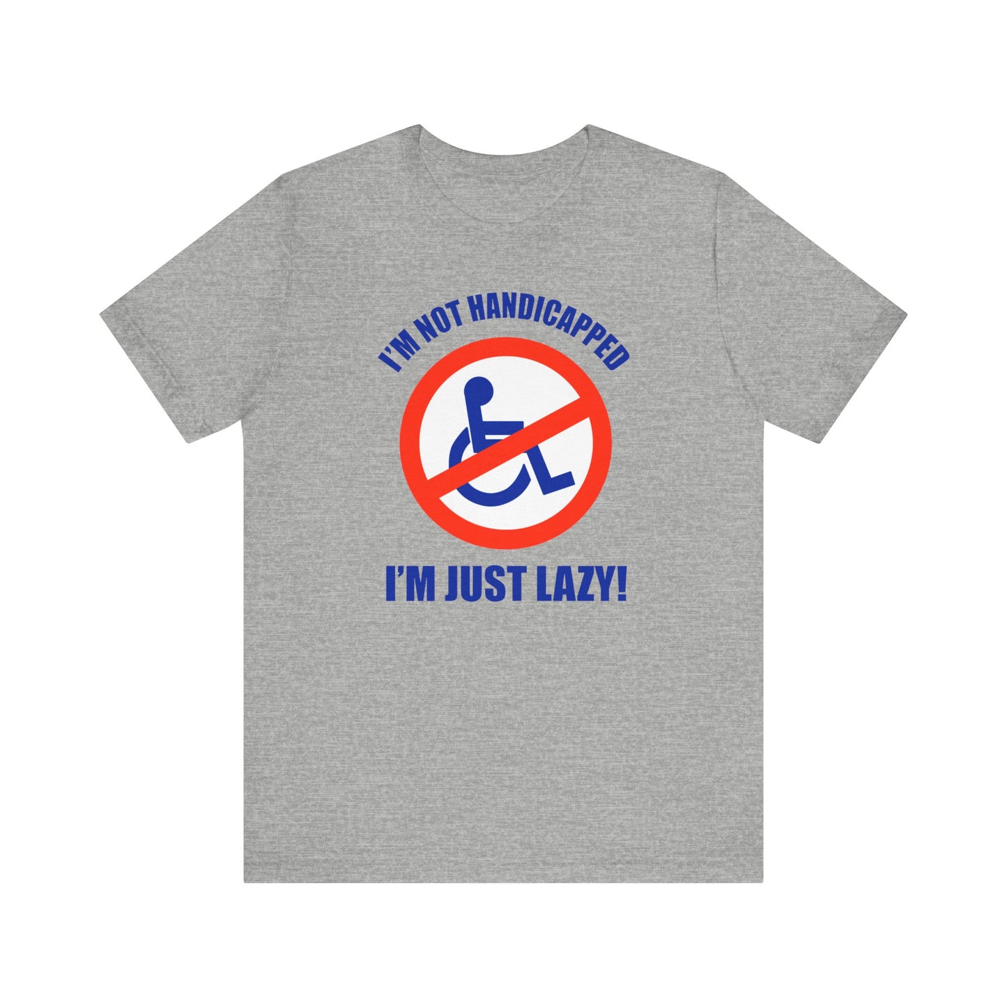 I'm Not Handicapped - I'm Just Lazy - Men's T-Shirt