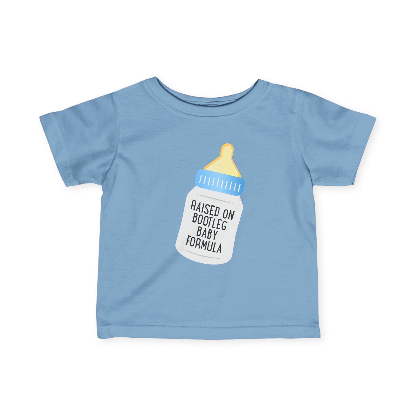 Raised On Bootleg Baby Formula - Baby T-Shirt