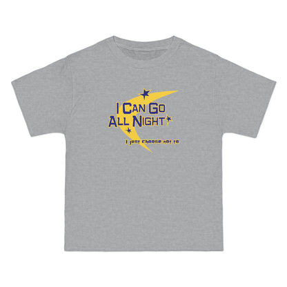 I Can Go All Night - I Just Choose Not To - Men's Heavyweight T-Shirt