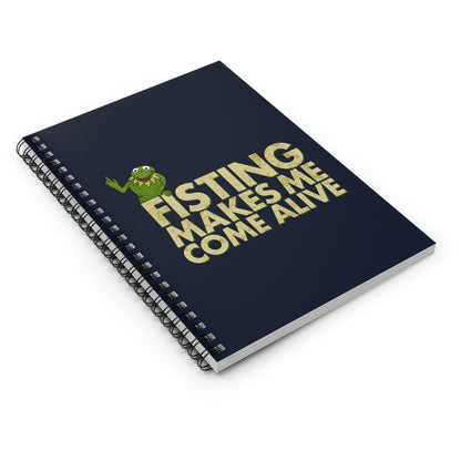 Fisting Makes Me Come Alive (Kermit The Frog) - Spiral Notebook