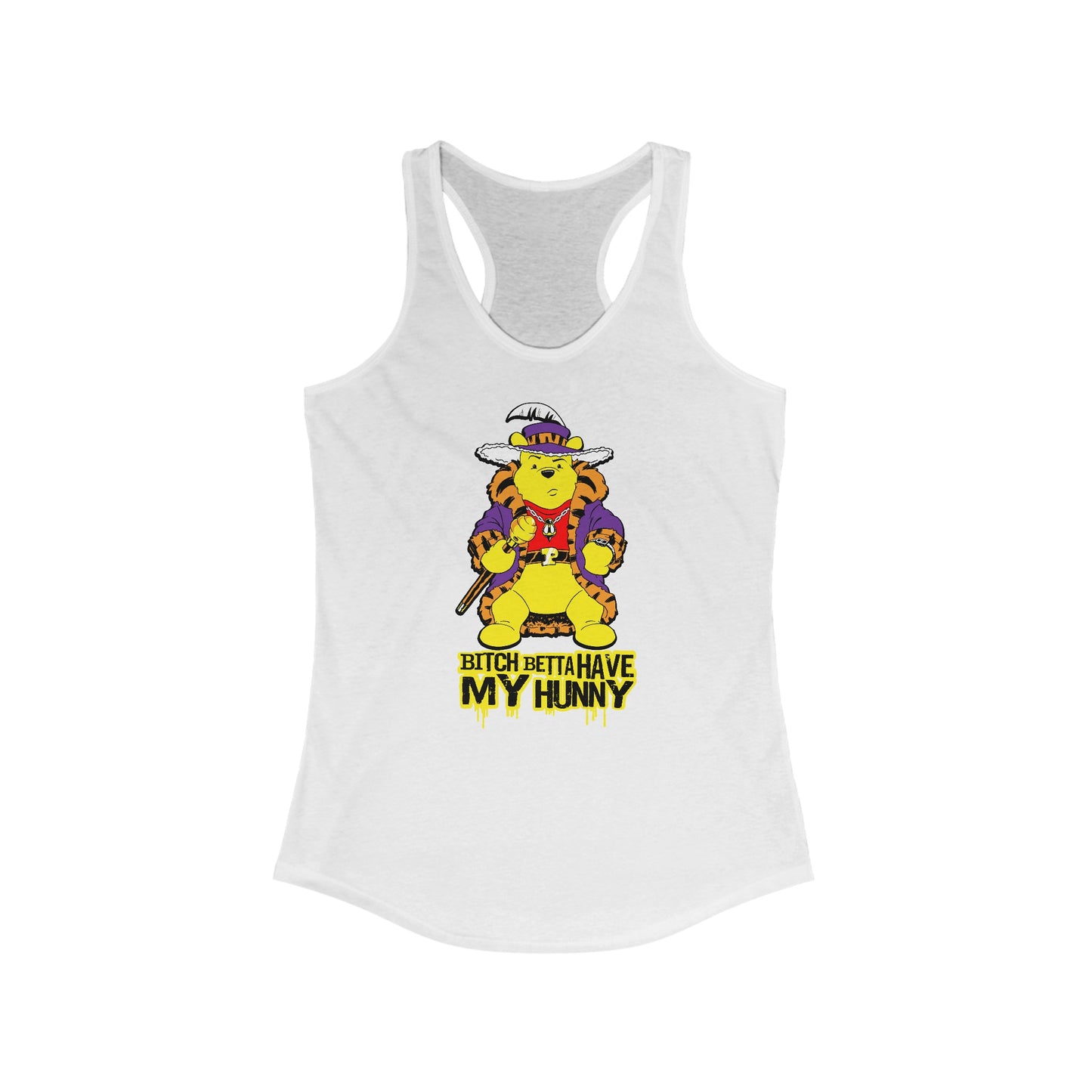 Bitch Betta Have My Hunny - Women’s Racerback Tank