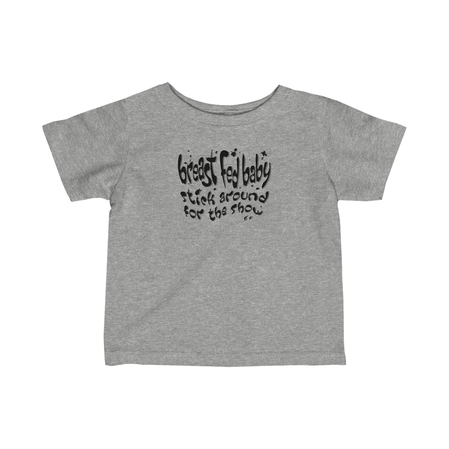 Breast Fed Baby - Baby T-Shirt