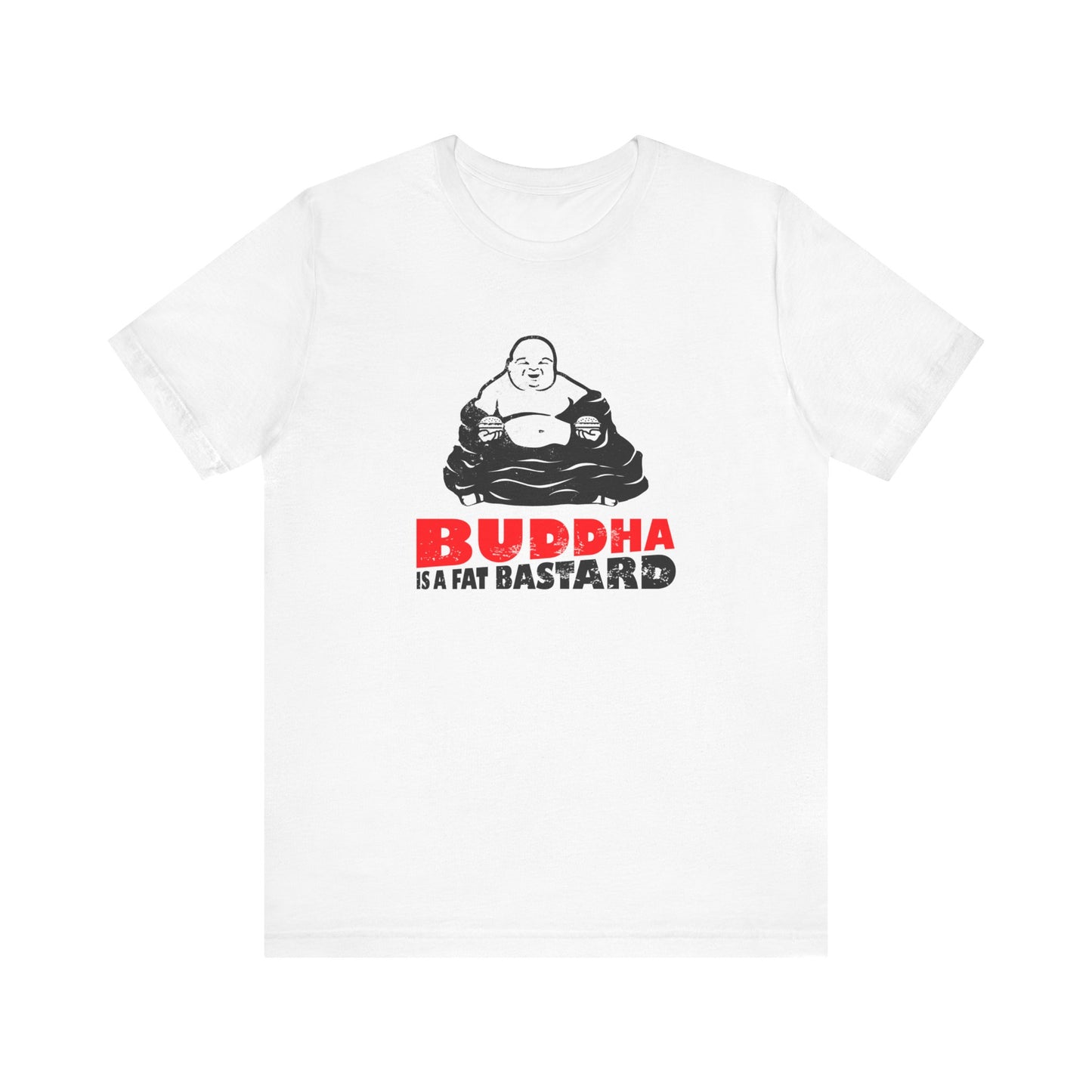 Buddha Is A Fat Bastard - Men's T-Shirt