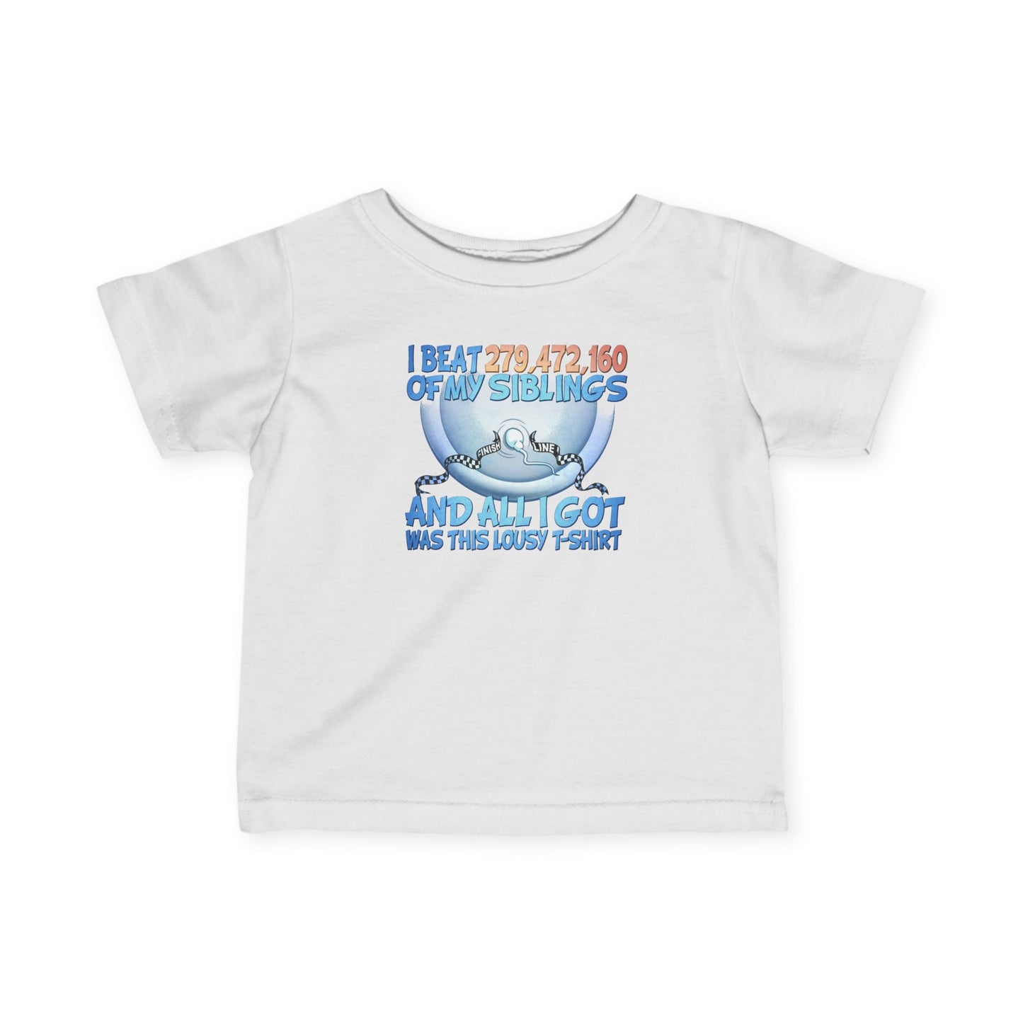 I Beat 279472160 Of My Siblings And All I Got Was This Lousy T-Shirt - Baby T-Shirt