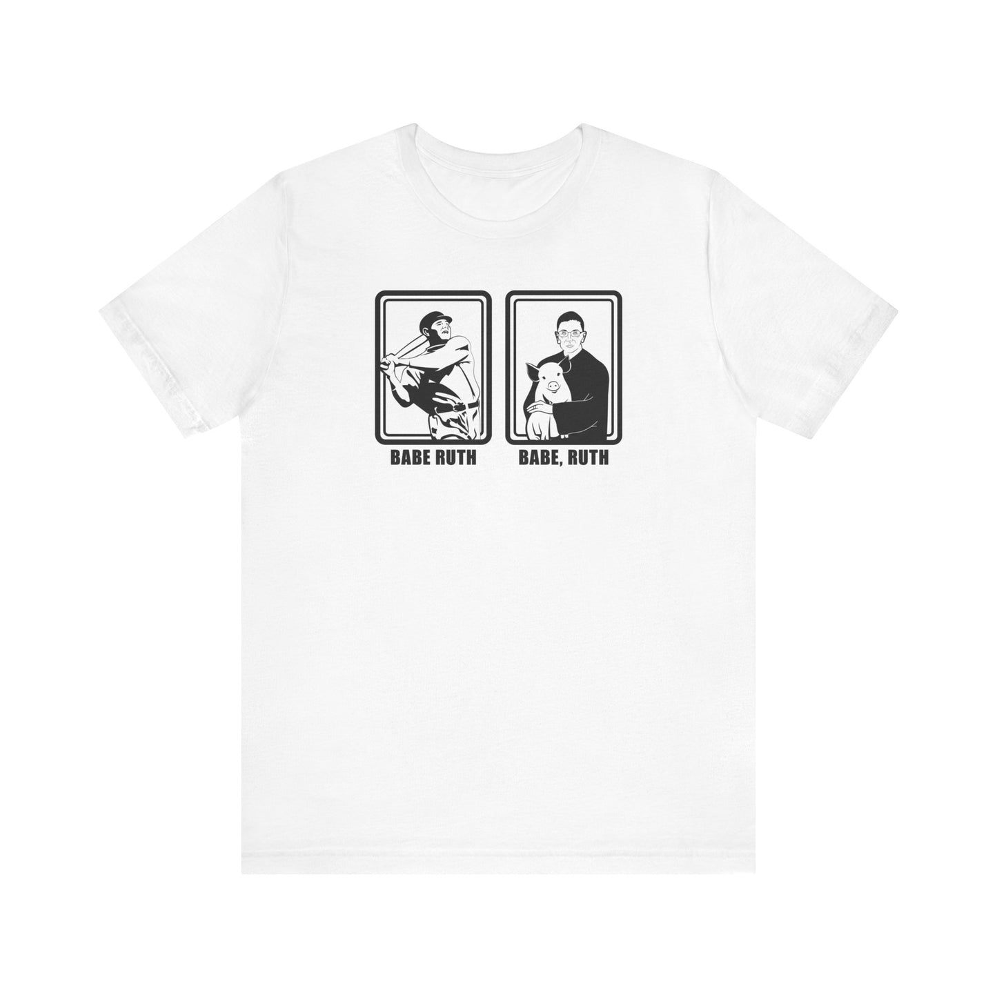 Babe Ruth, Babe Ruth (Ruth Bader Ginsberg) - Men's T-Shirt