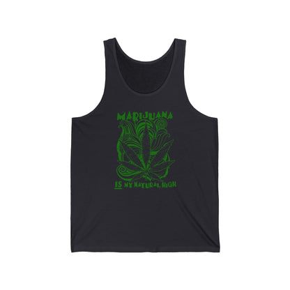 Marijuana Is My Natural High - Unisex Tank