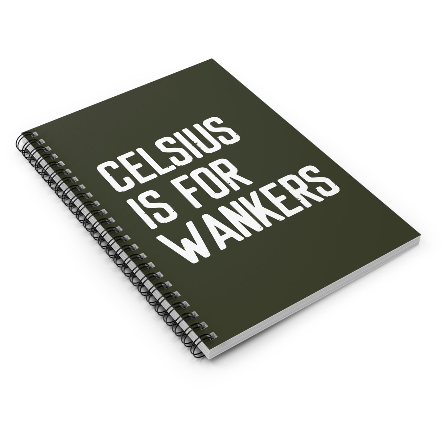 Celsius Is For Wankers - Spiral Notebook