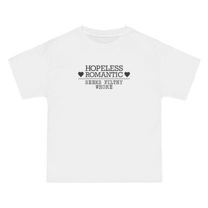 Hopeless Romantic Seeks Filthy Whore - Men's Heavyweight T-Shirt