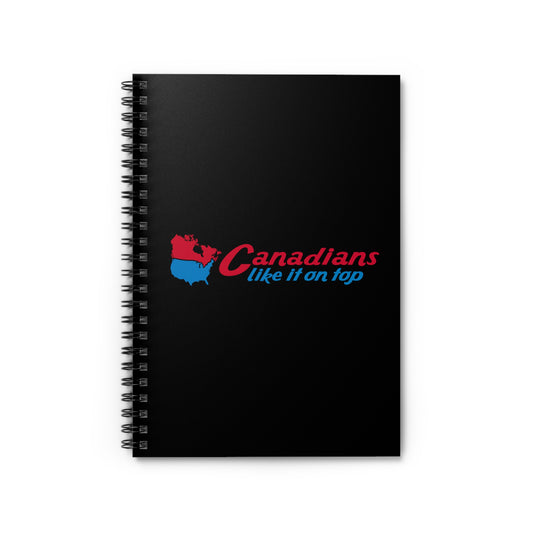 Canadians Like It On Top - Spiral Notebook