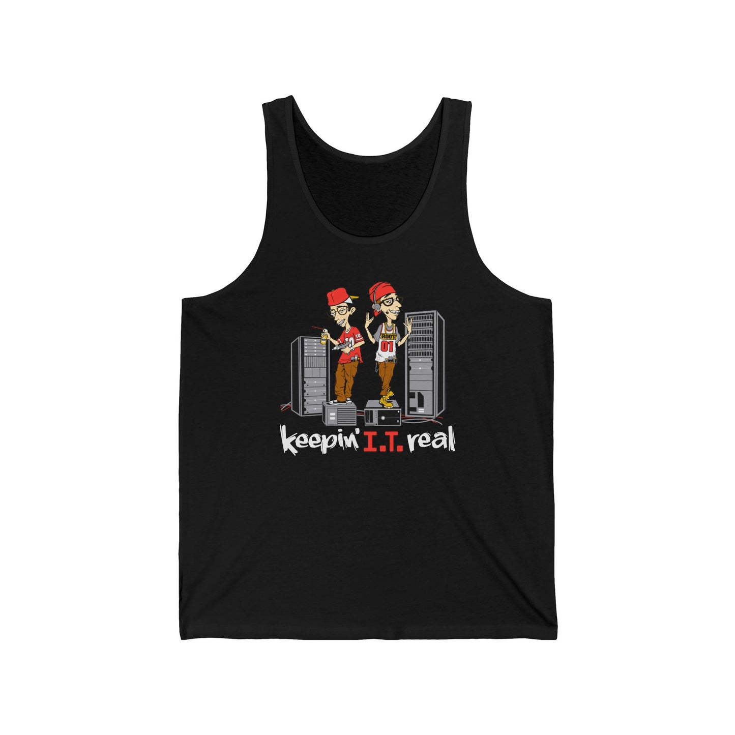 Keepin' I.T. Real - Unisex Tank