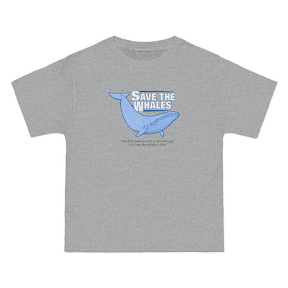 Save The Whales - But First Have Sex With A Sensitive Guy In A 'Save The Whales' T-Shirt - Men's Heavyweight T-Shirt