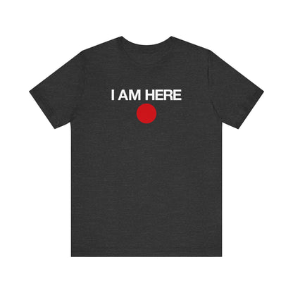 I Am Here - Men's T-Shirt