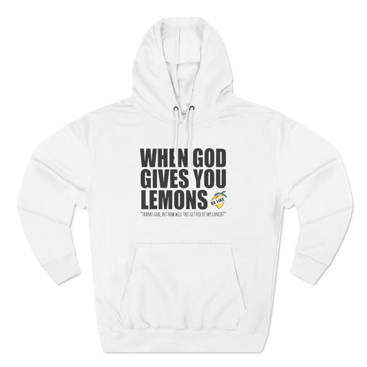 When God Gives You Lemons - Hoodie