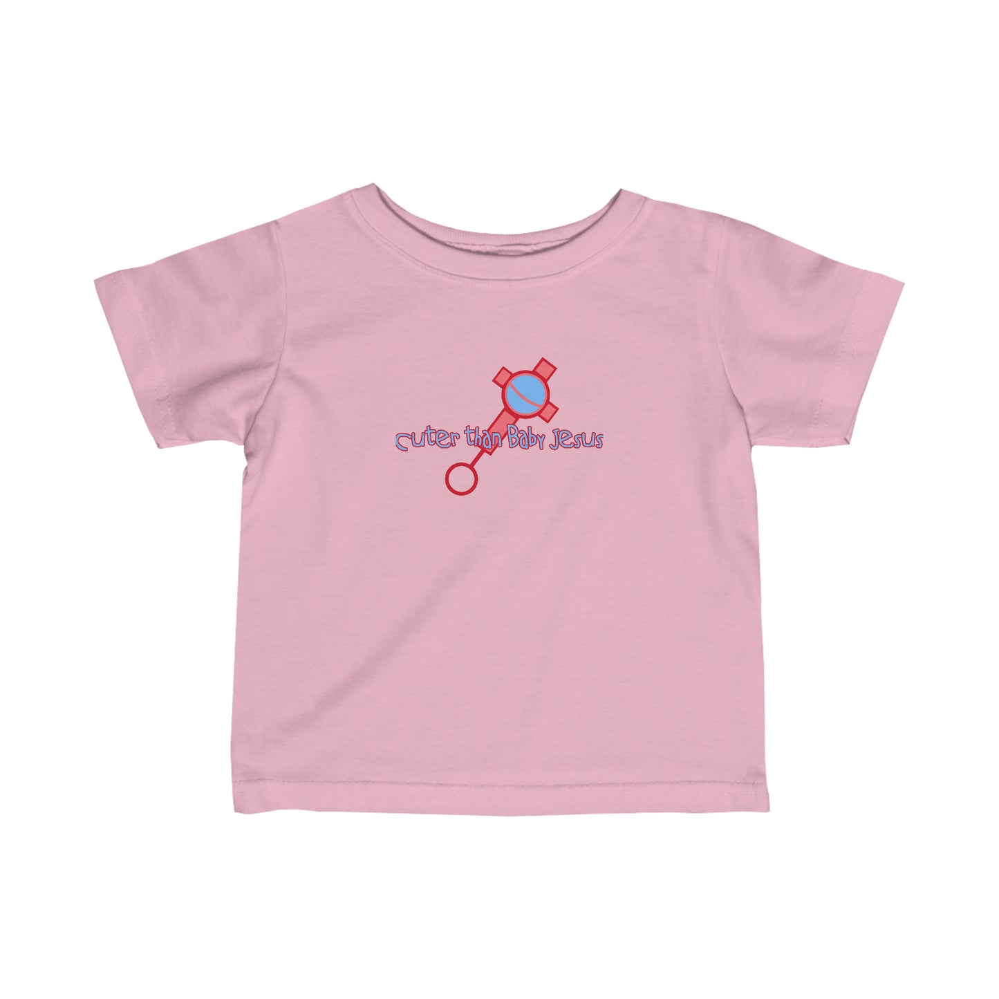 Cuter Than Baby Jesus - Baby T-Shirt