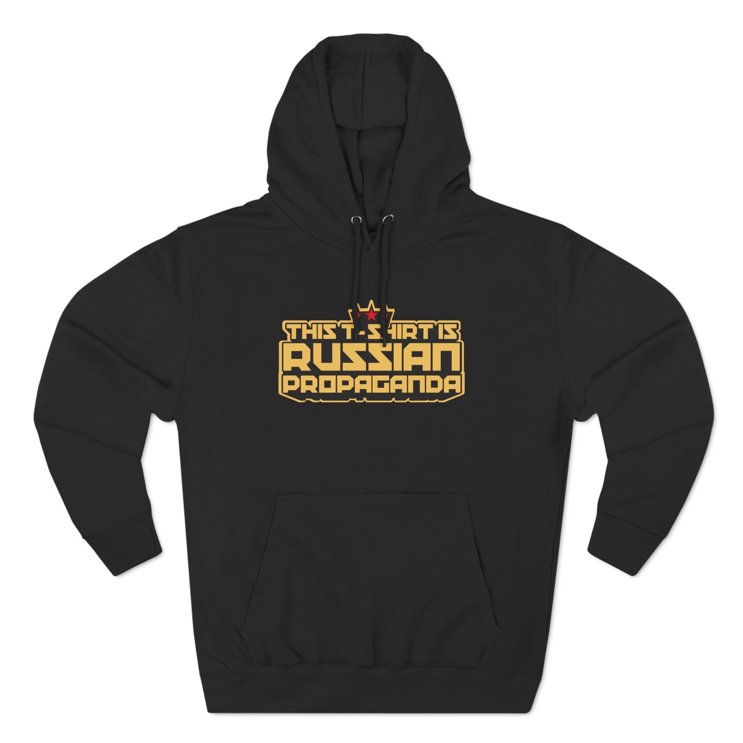 This T-Shirt Is Russian Propaganda - Hoodie