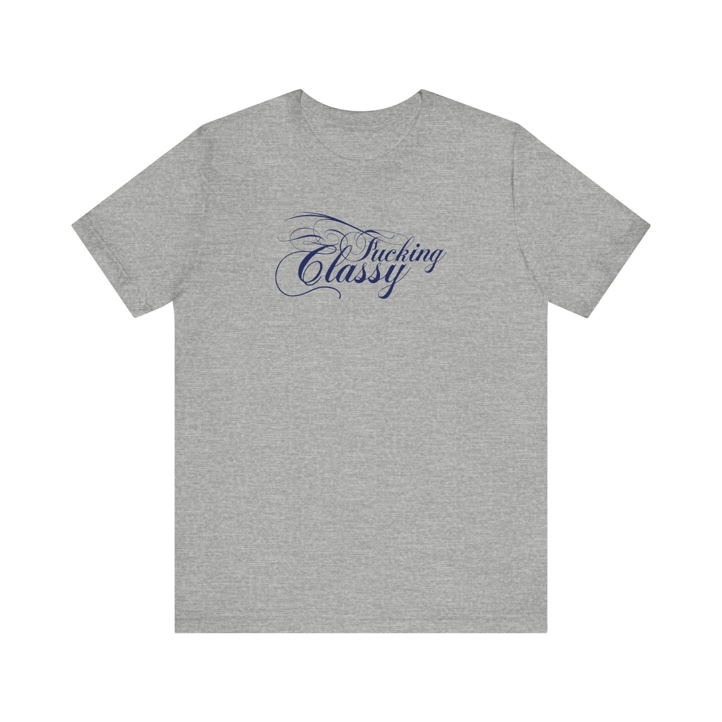 Fucking Classy - Men's T-Shirt