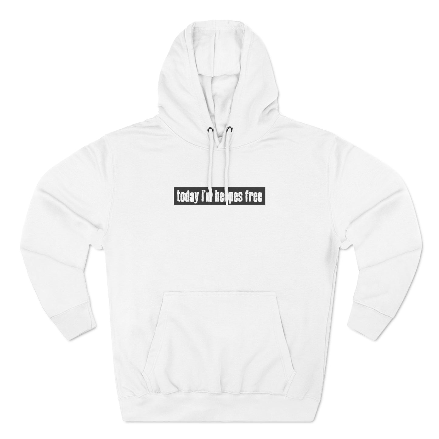 Today I'm Herpes Free - Hoodie