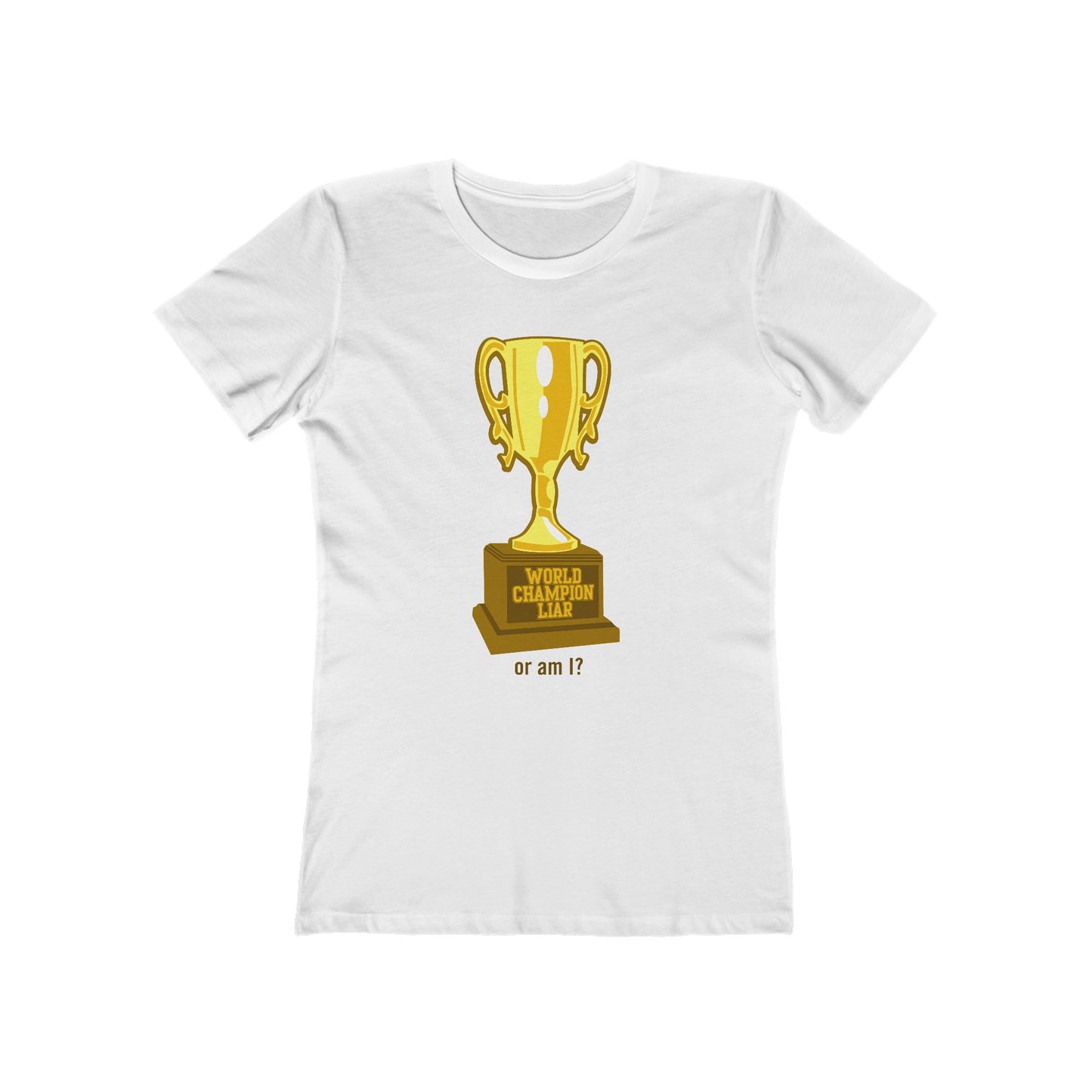 World Champion Liar - Or Am I? - Women’s T-Shirt