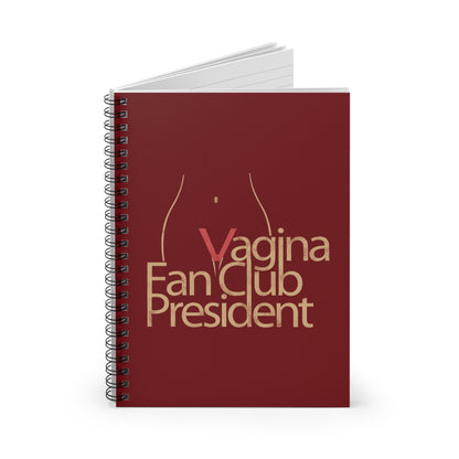 Vagina Fan Club President - Spiral Notebook