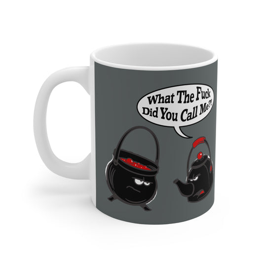 What The Fuck Did You Call Me? (Pot And Kettle) - Mug