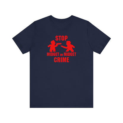 Stop Midget On Midget Crime - Men's T-Shirt