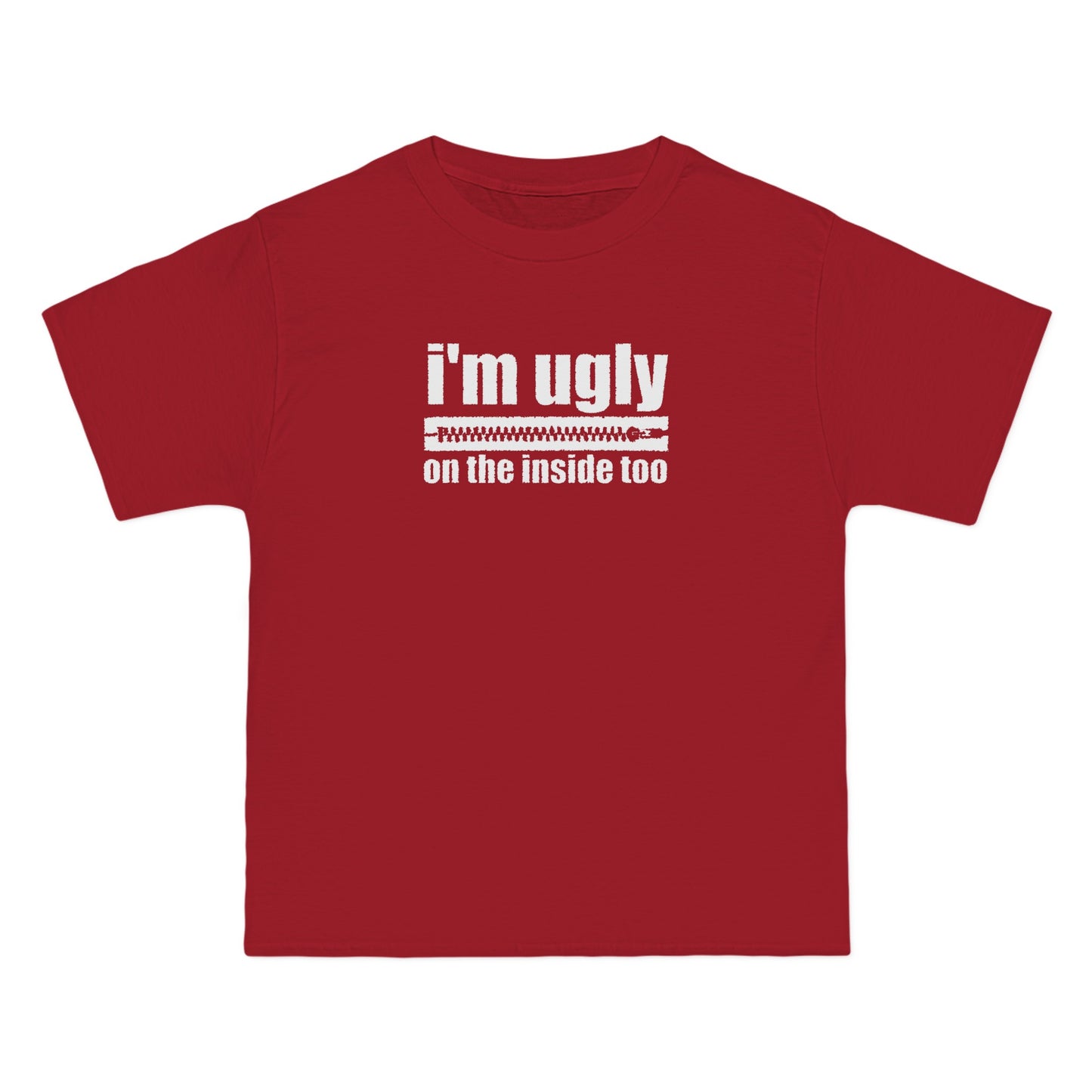 I'm Ugly On The Inside Too - Men's Heavyweight T-Shirt