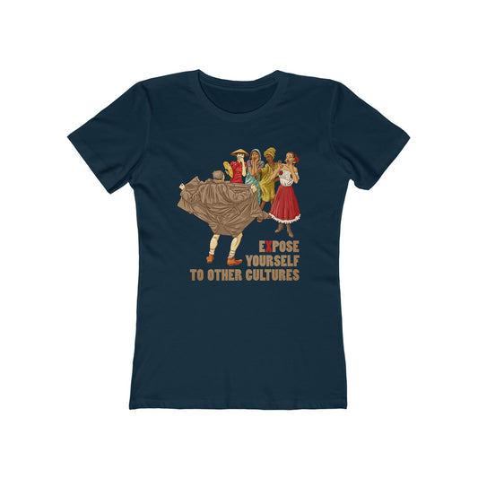 Expose Yourself To Other Cultures - Women’s T-Shirt