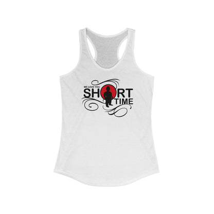 Me Love You Short Time -Women’s Racerback Tank