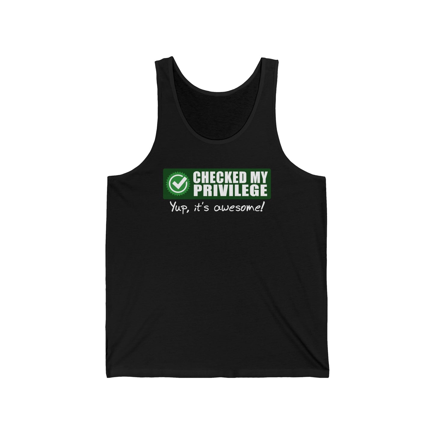 Checked My Privilege. Yup It's Awesome! - Unisex Tank