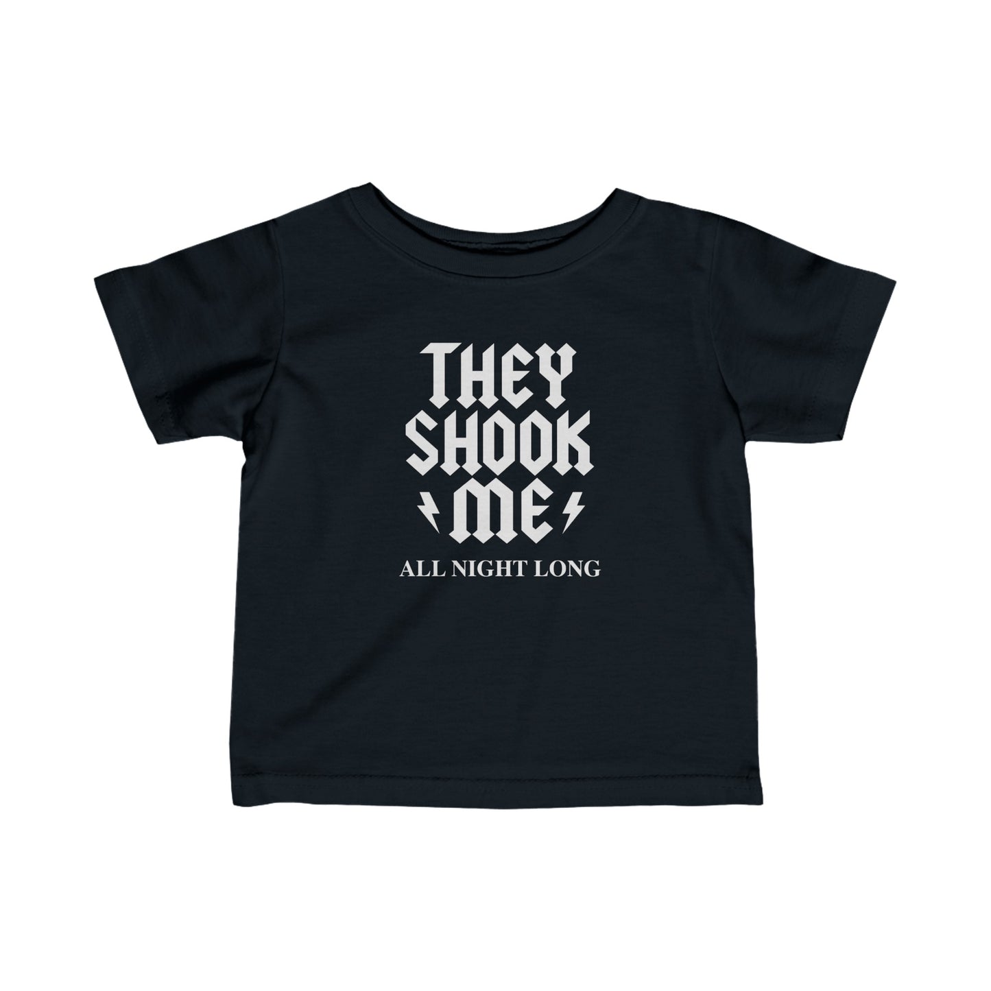 They Shook Me All Night Long - Baby T-Shirt