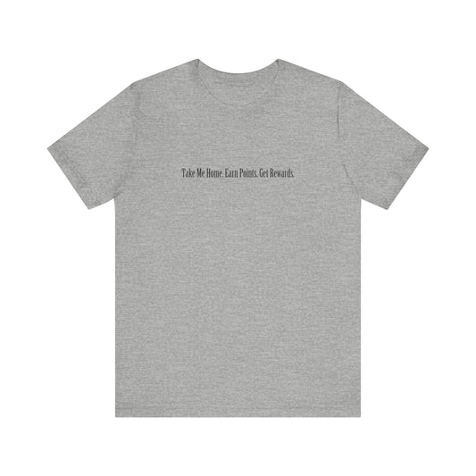 Take Me Home. Earn Points. Get Rewards. - Men's T-Shirt