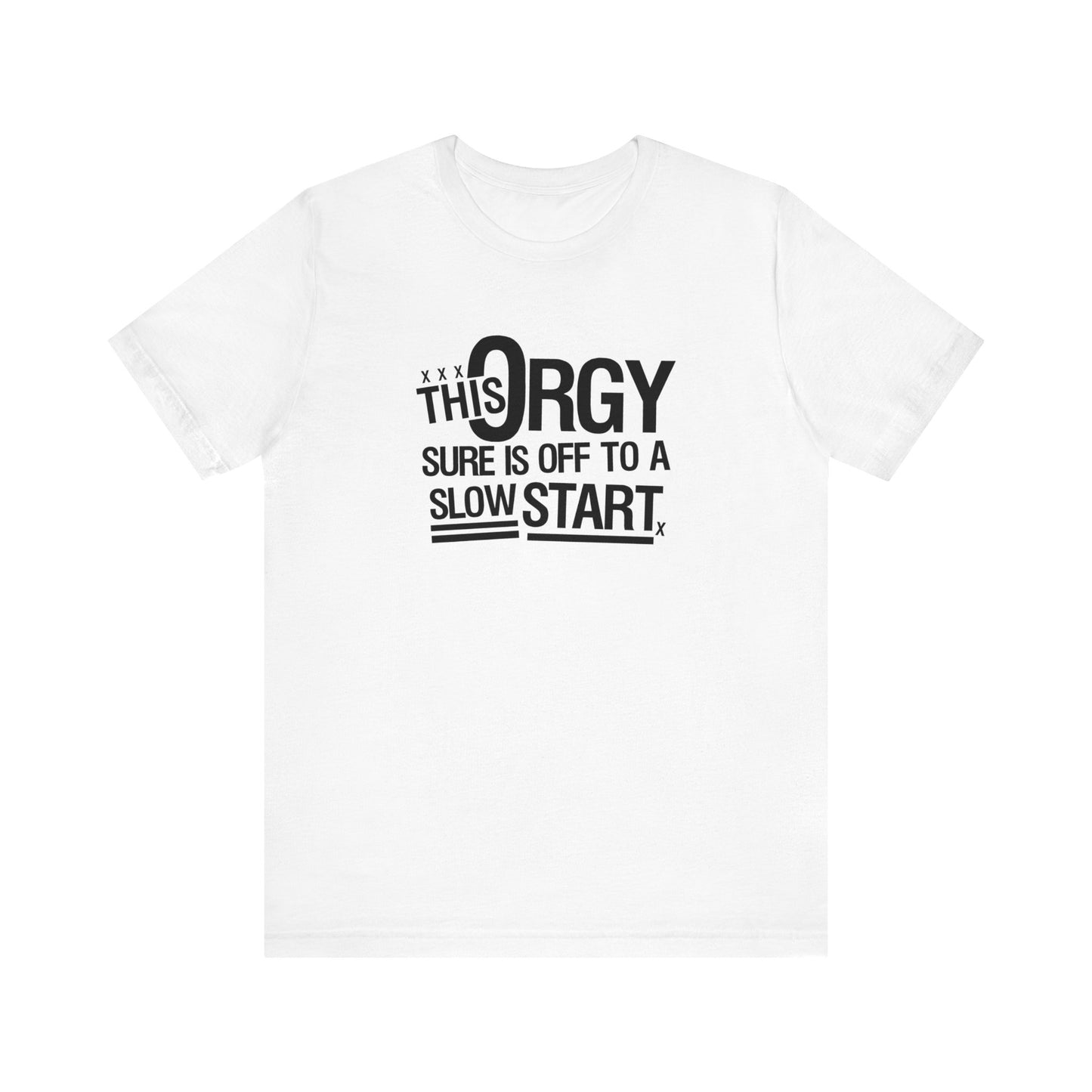 This Orgy Sure Is Off To A Slow Start - Men's T-Shirt