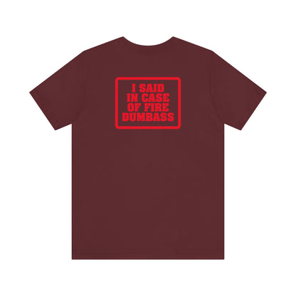 In Case Of Fire Look On Back - I Said In Case Of Fire Dumbass - Men's T-Shirt