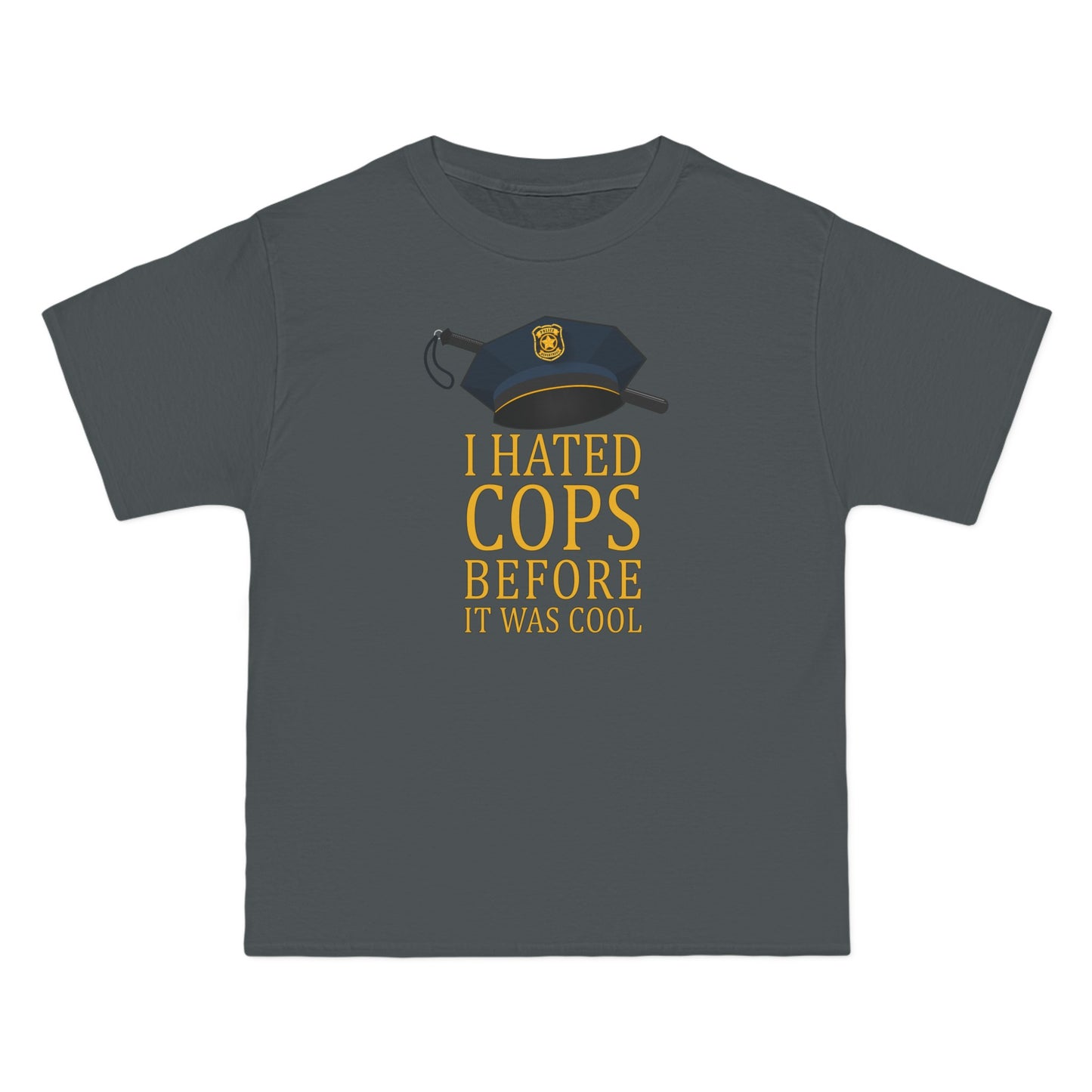 I Hated Cops Before It Was Cool - Men's Heavyweight T-Shirt