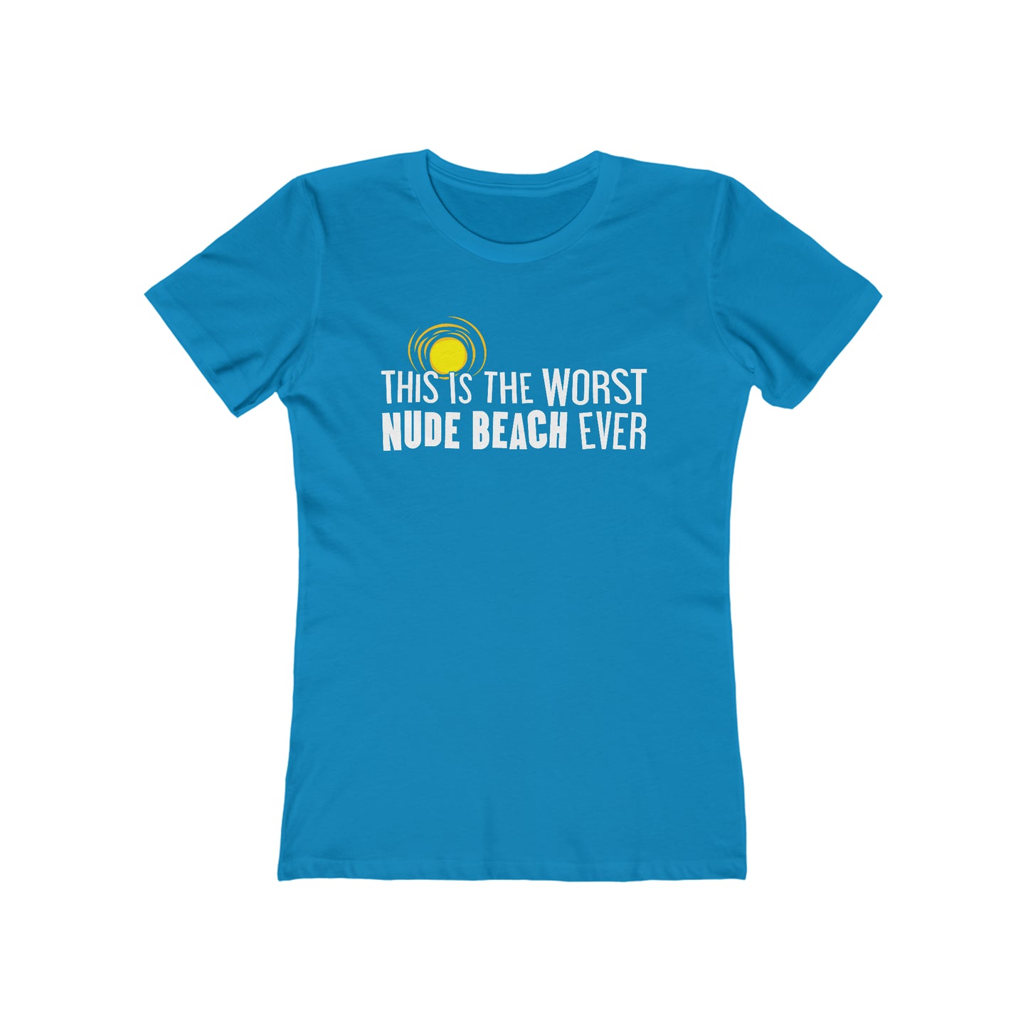 This Is The Worst Nude Beach Ever - Women’s T-Shirt