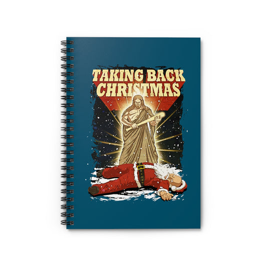 Taking Back Christmas (Jesus Vs. Santa) - Spiral Notebook