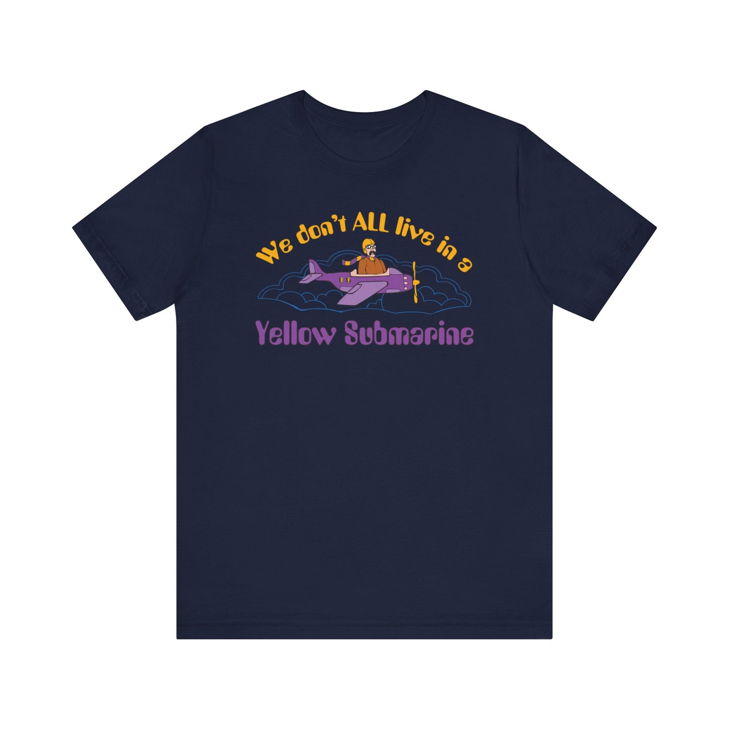 We Don't All Live In a Yellow Submarine - Men's T-Shirt