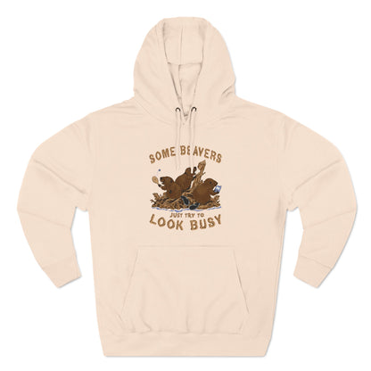 Some Beavers Just Try To Look Busy - Hoodie