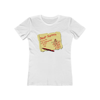 Dear Santa Fuck You You Judgmental Prick - Women’s T-Shirt