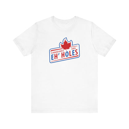 Canadians Are Eh'Holes - Men's T-Shirt