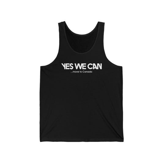 Yes We Can ...Move To Canada  - Unisex Tank