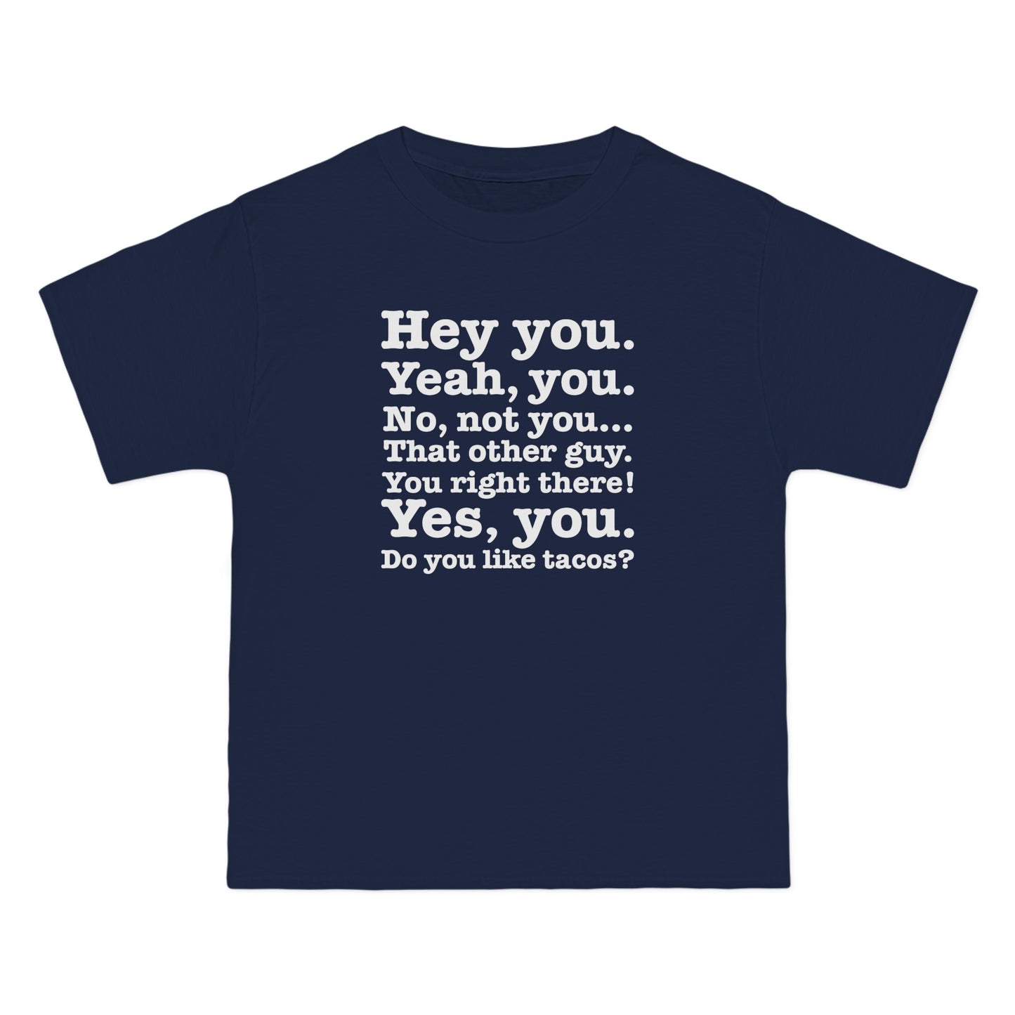 Hey You. Yeah You. No Not You... That Other Guy. - Men's Heavyweight T-Shirt