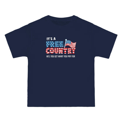 It's A Free Country - Hey You Get What You Pay For - Men's Heavyweight T-Shirt