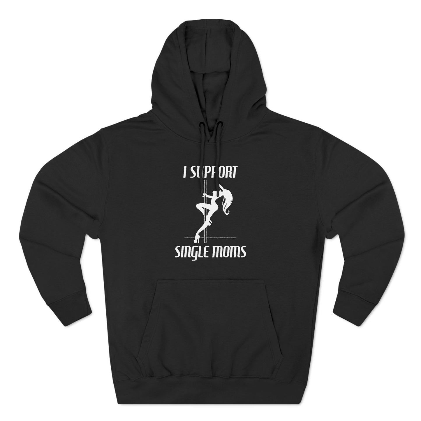 I Support Single Moms - Hoodie