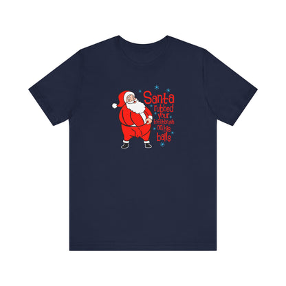 Santa Rubbed Your Toothbrush On His Balls - Men's T-Shirt