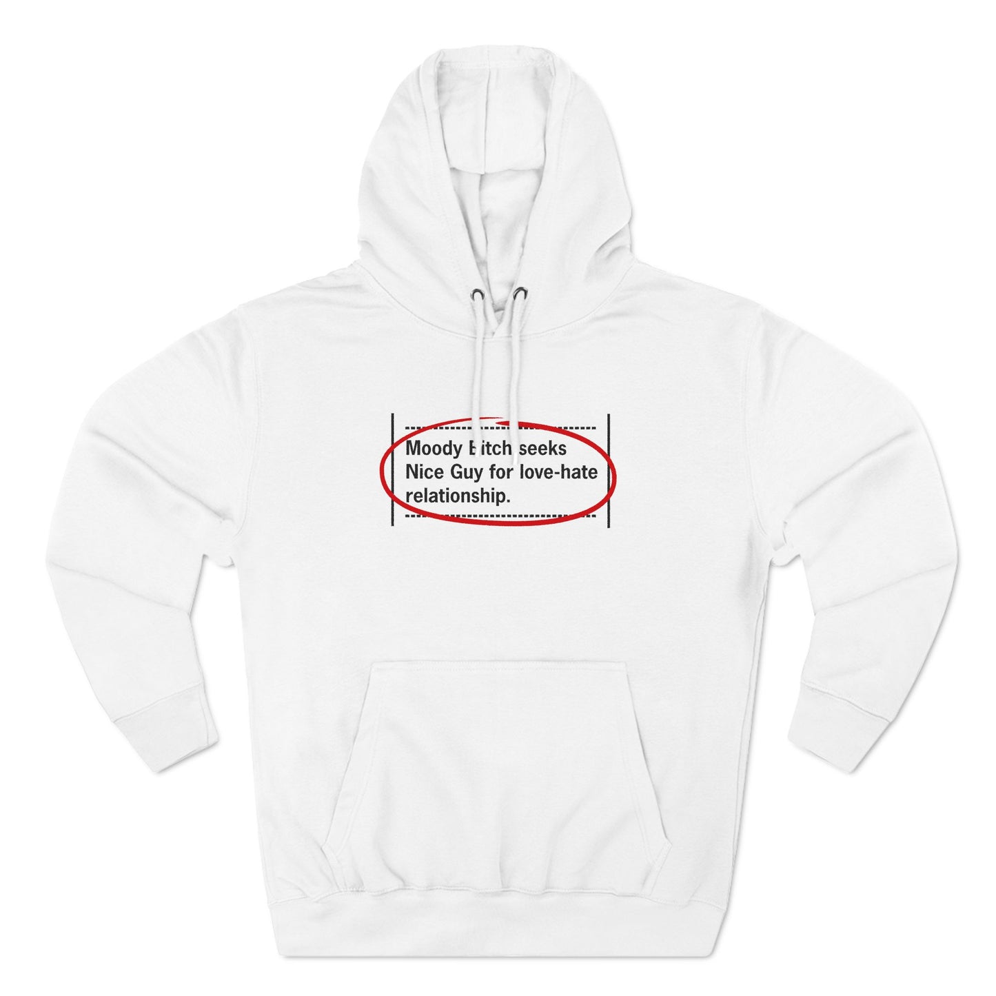 Moody Bitch Seeks Nice Guy For Love-Hate Relationship - Hoodie