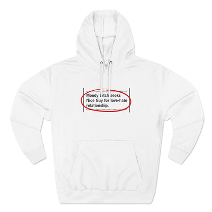 Moody Bitch Seeks Nice Guy For Love-Hate Relationship - Hoodie