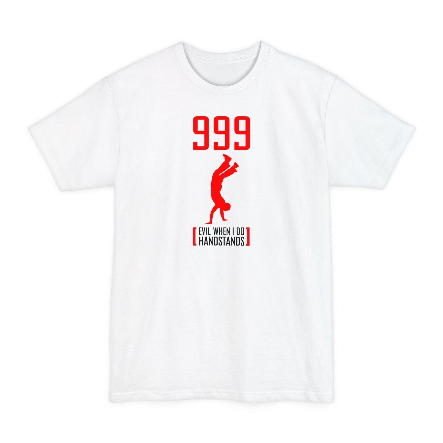 999 - Evil When I Do Handstands - Men's Tall T-Shirt