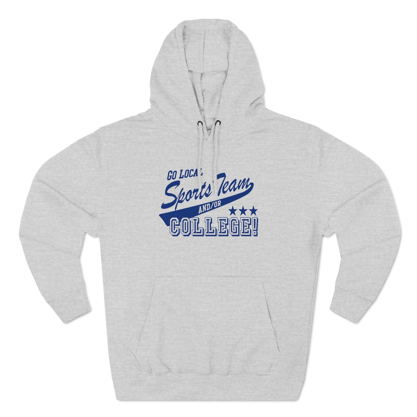 Go Local Sports Team And/Or College - Hoodie