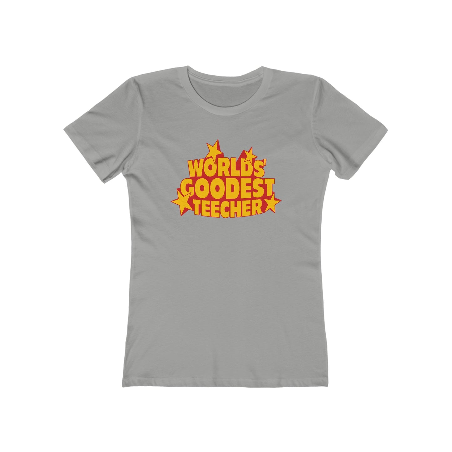 Worlds' Goodest Teecher  - Women’s T-Shirt